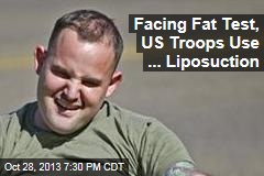 Facing Fat Test, US Troops Use ... Liposuction