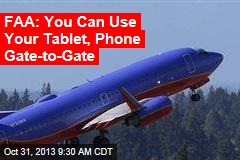 FAA: You Can Use Your Tablet, Phone Gate-to-Gate