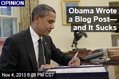 Obama Wrote a Blog Post&mdash; and It Sucks