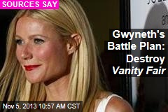 Gwyneth&#39;s Battle Plan: Destroy Vanity Fair