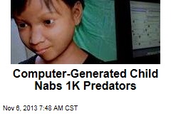 Computer-Generated Child Nabs 1K Internet Predators