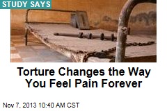 Torture Changes the Way You Feel Pain Forever