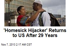 &#39;Homesick Hijacker&#39; Returns to US After 29 Years