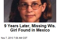 9 Years Later, Missing Wis. Girl Found in Mexico