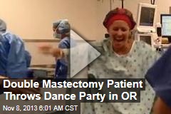 Double Mastectomy Patient Throws Dance Party in OR