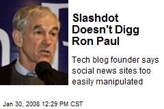 Slashdot Doesn't Digg Ron Paul