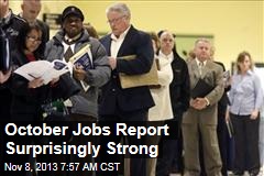October Jobs Report Surprisingly Strong