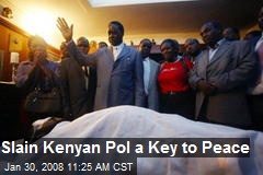 Slain Kenyan Pol a Key to Peace
