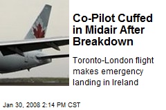 Co-Pilot Cuffed in Midair After Breakdown