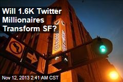 Will Twitter Millionaires Transform SF?