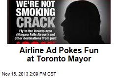 Airline Ad Pokes Fun at Toronto Mayor