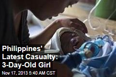 Philippines&#39; Latest Casualty: 3-Day-Old Girl
