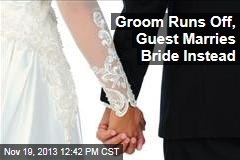 Groom Runs Off, Guest Marries Bride Instead