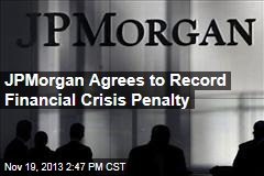 JPMorgan Agrees to Record Financial Crisis Penalty