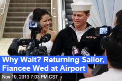 Why Wait? Returning Sailor, Fiancee Wed at Airport