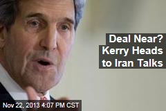 Deal Near? Kerry Heads to Iran Talks