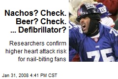Nachos? Check. Beer? Check. ... Defibrillator?