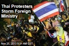 Thai Protesters Storm Foreign Ministry