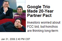 Google Trio Made 20-Year Partner Pact