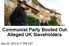 Alleged London Slaveholders Are &#39;Former Marxists&#39;
