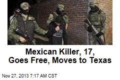 Mexican Killer, 17, Heads to Freedom in Texas