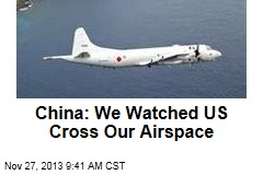 China: We Watched US Cross Our Airspace