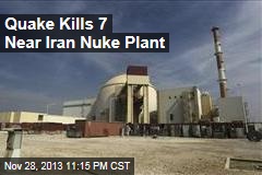 Quake Kills 7 Near Iran Nuke Plant