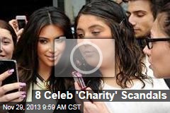 8 Celeb &#39;Charity&#39; Scandals