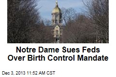 Notre Dame Sues Feds Over Birth Control Mandate