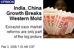 India, China Growth Breaks Western Mold