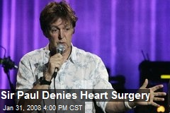Sir Paul Denies Heart Surgery