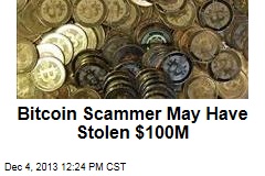 Bitcoin Scammer May Have Stolen $100M