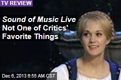 Sound of Music Live Not One of Critics&#39; Favorite Things