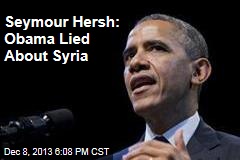 Seymour Hersh: Obama Lied About Syria