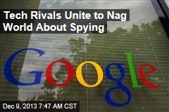 Tech Rivals Unite to Nag World About Spying