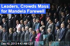Leaders, Crowds Mass for Mandela Farewell