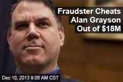 Fraudster Cheats Alan Grayson Out of $18M
