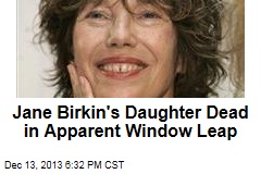 Jane Birkin&#39;s Daughter Dead in Apparent Window Leap