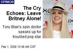 The Cry Echoes: Leave Britney Alone!