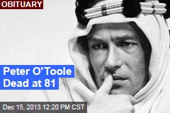 Peter O&#39;Toole Dead at 81