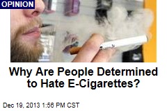 Why Are People Determined to Hate E-Cigarettes?