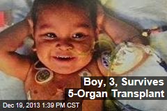 Boy, 3, Survives 5-Organ Transplant