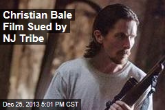 Christian Bale Film Sued by Jersey Indian Tribe