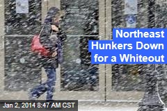 Northeast Hunkers Down for a Whiteout