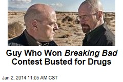 Guy Who Won Breaking Bad Contest Busted for Drugs