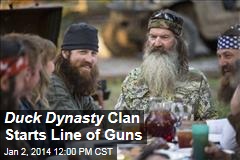 Duck Dynasty Clan Starts Line of Guns