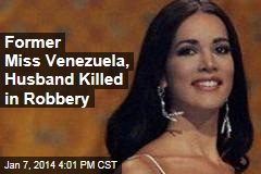 Former Miss Venezuela, Husband Killed in Robbery