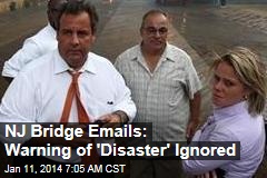 NJ Bridge Emails: Warning of &#39;Disaster&#39; Ignored