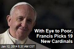 With Eye to Poor, Francis Picks 19 New Cardinals