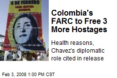 Colombia's FARC to Free 3 More Hostages